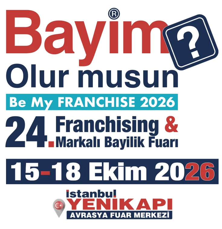 Bayim Olur musun? 24. Franchising ve Markalı Bayilik Fuarı 15 Ekim’de başlıyor