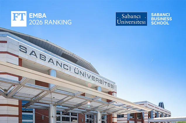 FT Executive MBA 2026 Türkiye’nin 1'ncisi Sabancı Üniversitesi Yönetim Bilimleri Fakültesi